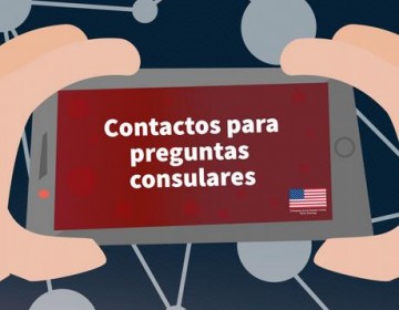 &iquest;A qui&eacute;n debo contactar en la Embajada de los EE.UU. para preguntar sobre servicios consulares?